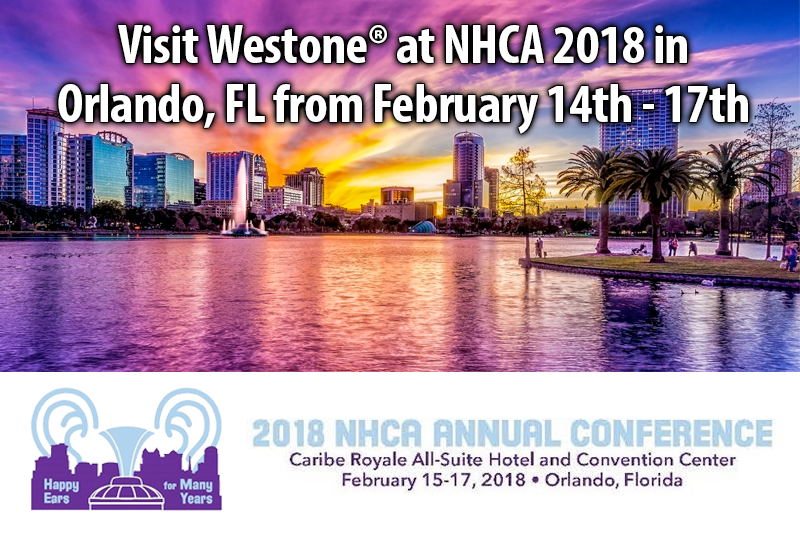 Visit Westone at NHCA 2018 in Orlando, FL from February 14th - 17th