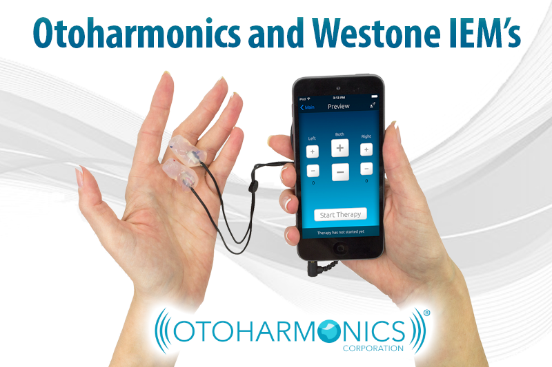 Otoharmonics and Westone IEM's